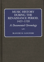 Music History During the Renaissance Period, 1425-1520: A Documented Chronology (Music Reference Collection) 0313253099 Book Cover