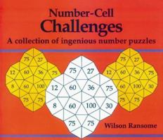 Number Cell Challenges: A Collection Of Ingenious Number Puzzles 1899618074 Book Cover