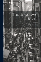 The Unknown River 1022356860 Book Cover