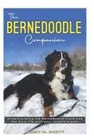 THE BERNEDOODLE COMPANION: Understanding the bernedoodle traits and the daily life with your lovable breeds B0F38443DP Book Cover