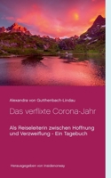 Das verflixte Corona-Jahr: Als Reiseleiterin zwischen Hoffnung und Verzweiflung - Ein Tagebuch (German Edition) 3752645490 Book Cover