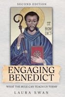 Engaging Benedict: What The Rule Can Teach Us Today 0870612328 Book Cover