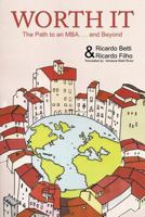 Worth It: The Path to an MBA Abroad ... and Beyond 1462044123 Book Cover