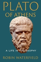 Plato of Athens: A Life in Philosophy 0197797210 Book Cover