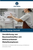 Verstärkung von Baumwollstoffen mit Dithiocarbamat-Metallkomplexen (German Edition) 620994390X Book Cover