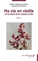 Ma vie en vieille et le droit den choisir la fin": Récits (French Edition) 2343251649 Book Cover
