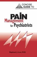 Concise Guide to Pain Management for Psychiatrists 158562103X Book Cover