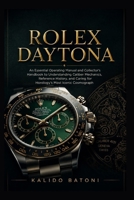 Rolex Daytona: An Essential Operating Manual and Collector’s Handbook to Understanding Caliber Mechanics, Reference History, and Caring for Horology’s Most Iconic Cosmograph B0HC7TN8J8 Book Cover