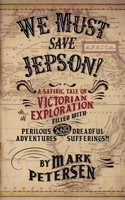 We Must Save Jepson! (A Novella) 057873754X Book Cover