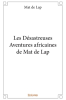 Les Désastreuses Aventures africaines de Mat de Lap (French Edition) 2334135984 Book Cover