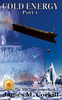 Cold Energy. The Alex Cave Series Book 2.: Edition 1 B0B92TYMGN Book Cover