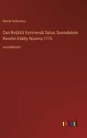 Caxi Neljättä Kymmendä Satua; Suomalaisiin Runohin Käätty Wuonna 1775: suuraakkosin 3368374117 Book Cover