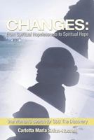 Changes: From Spiritual Hopelessness to Spiritual Hope: One Woman's Search for God: The Discovery 1468595083 Book Cover