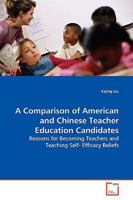 A Comparison of American and Chinese Teacher Education Candidates 3639160312 Book Cover