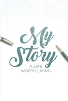 My Story: A Life Worth Living 1534753656 Book Cover