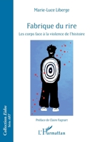 Fabrique du rire: Les corps face à la violence de l'histoire (Eidos) (French Edition) 2343240175 Book Cover