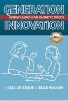 Generation Innovation: Business, Family, and the Journey to Success B0CP5RYFKH Book Cover