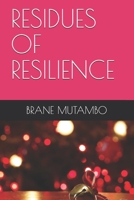 RESIDUES OF RESILIENCE B08P3GZYMW Book Cover