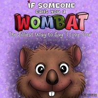 If Someone Calls You a Wombat B0F6NLD4Q9 Book Cover