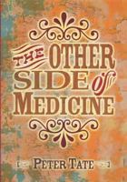 The Other Side of Medicine 1846191548 Book Cover