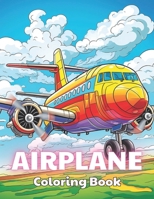 Airplane Coloring Book for Kids: 100+ Fun And Easy Coloring Pages B0CTYMLR2Q Book Cover