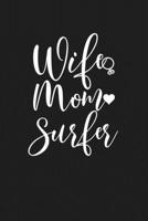 Wife Mom Surfer: Mom Journal, Diary, Notebook or Gift for Mother 1694335828 Book Cover