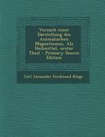 Versuch Einer Darstellung Des Animalischen Magnetismus, Als Heilmittel 1016335997 Book Cover