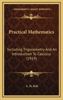 Practical Mathematics: Including Trigonometry And An Introduction To Calculus 0548767033 Book Cover