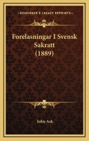 Forelasningar I Svensk Sakratt (1889) 1161170626 Book Cover