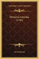 Historya Luterska (1745) 1167028775 Book Cover