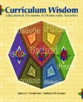 Curriculum Wisdom: Educational Decisions in Democratic Societies 0131118196 Book Cover