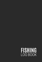 Fishing Log Book: (6 x 9 inches) - 110 Pages 1700563165 Book Cover