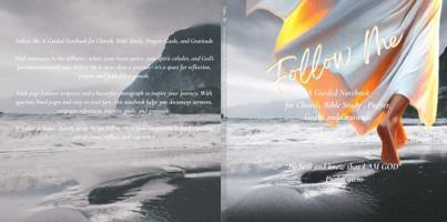 Follow Me: A Guided Notebook for Church, Bible Study , Prayer, Goals, and Gratitude B0FCD77RJF Book Cover