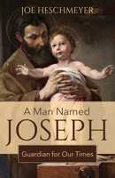 A Man Named Joseph: Guardian for Our Times 168192952X Book Cover