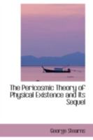 The Pericosmic Theory of Physical Existence and Its Sequel 1165116065 Book Cover