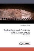 Technology and Creativity in the 21st Century: An evolution 3838308360 Book Cover