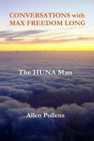 Conversations with Max Freedom Long (Color Vers.): The Huna Man 1981715460 Book Cover