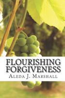 Flourishing Forgiveness: within the Fruit of the Spirit Garden 1497331269 Book Cover