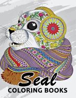 Seal Coloring Book: Unique Animal Coloring Book Easy, Fun, Beautiful Coloring Pages for Adults and Grown-up 1717195679 Book Cover