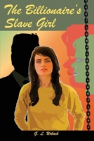 The Billionaire's Slave Girl 0990729494 Book Cover