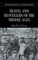 Travel and travellers of the Middle Ages (The History of civilization) 0710309090 Book Cover