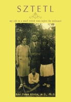 Sztetl: My Life in a Small Polish Town Before the Holocaust 0595428770 Book Cover