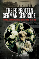 The Forgotten German Genocide: Revenge Cleansing in Eastern Europe, 1945-50 1526773740 Book Cover