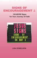 Signs of Encouragement 2: 100 MORE Signs for Your Journey of Faith 1735257052 Book Cover