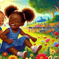 Ma couleur de peau est belle (French Edition) B0GDNPGTQ8 Book Cover