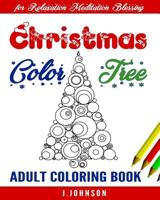 Color Christmas Tree: Adult Coloring Book 1539856542 Book Cover