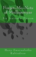 Forget-Me-Nots of Mullaperiyar: An Autumn Dream 146812272X Book Cover