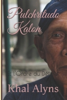 Pulchritudo Kalon: Et l'Ordre du D?finitif. 1718076126 Book Cover