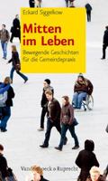 Mitten Im Leben: Bewegende Geschichten Fur Die Gemeindepraxis 3525630166 Book Cover