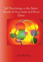 Self Psychology in the Select Novels of Arun Joshi and Kiran Desai 8193593073 Book Cover